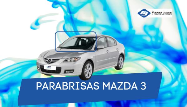 PARABRISAS  MAZDA 3 2003-2008 FUYAO
