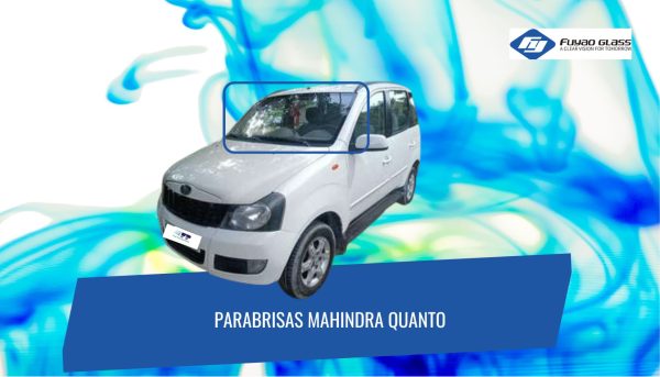 PARABRISAS MAHINDRA QUANTO FUYAO