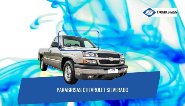 PARABRISAS CHEVROLET SILVERADO 2000-2006  FUYAO