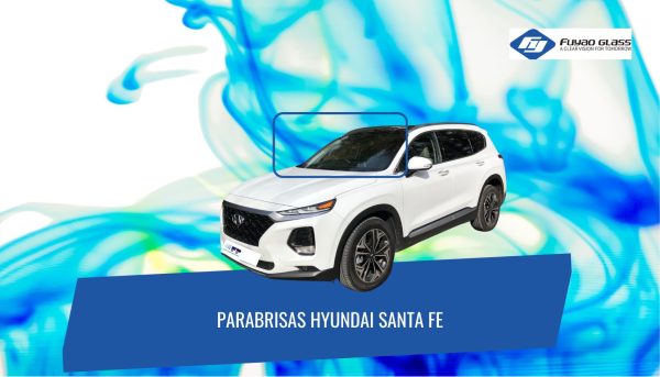 PARABRISAS HYUNDAI SANTA FE 2019-2024 FUYAO