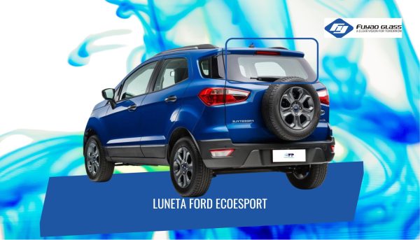 LUNETA TEMPLADA CON DEFROSTER FORD ECOESPORT 2013-2024 FUYAO