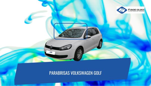 PARABRISAS VOLKSWAGEN GOLF 2006-2013 FUYAO