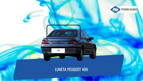 LUNETA PEUGEOT 406 LUNETA TEMPLADA CON DEFROSTER PEUGEOT 406 SEDAN FUYAO