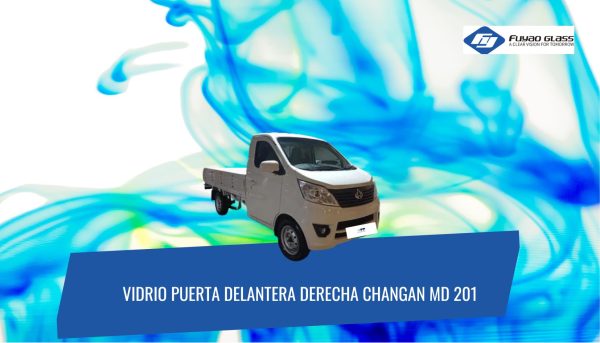 VIDRIO PUERTA DELANTERA DERECHA CHANGAN MD 201 FUYAO