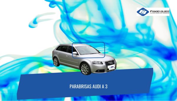 PARABRISAS CON SENSOR DE LLUVIA AUDI A3 2006-2012 FUYAO
