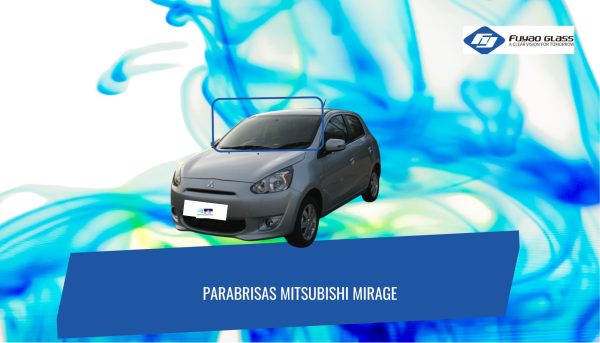 PARABRISAS MITSUBIUSHI MIRAGE FUYAO
