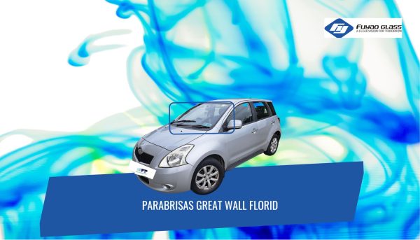 PARABRISAS GREAT WALL FLORID FUYAO
