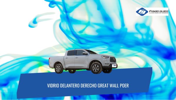 VIDRIO DELANTERO DERECHO GREAT WALL POER FUYAO