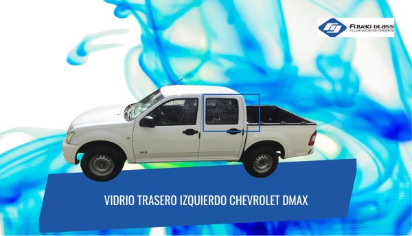 VIDRIO TRTASERO IZQUIERDO CHEVROLET D MAX 2004-2013/FUYAO