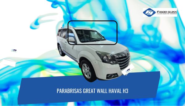 PARABRISAS GREAT WALL HAVAL H3 FUYAO