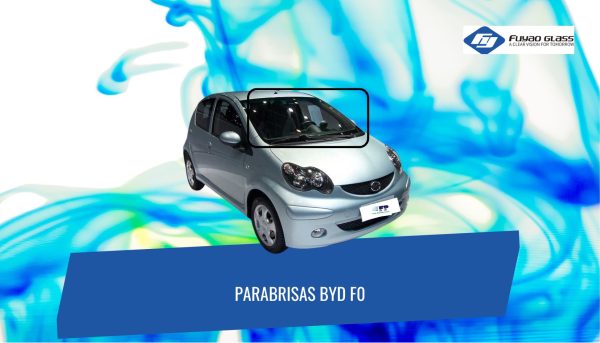 PARABRISAS BYD F0 FUYAO