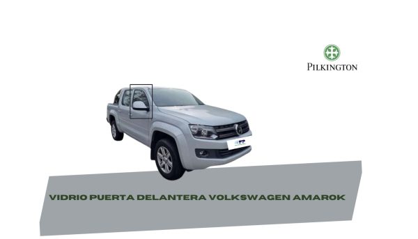 VIDRIO PUERTA DELANTERA DERECHA VOLKSWAGEN AMAROK PILKINGTON