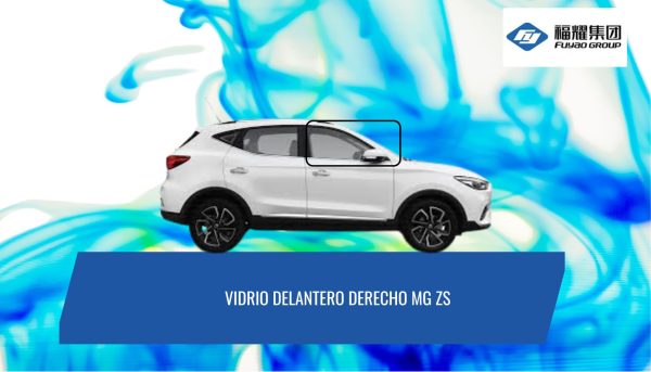 VIDRIO DELANTERO DERECHO MG ZS FUYAO