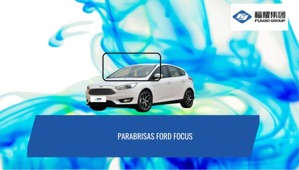 PARABRISAS FORD FOCUS 2017-2024 FUYAO