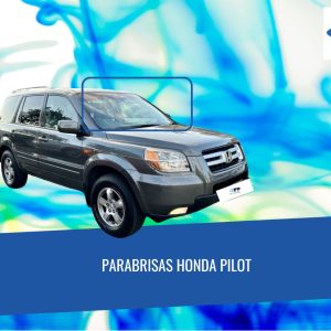 PARABRISAS HONDA PILOT 2003 -2008 FUYAO