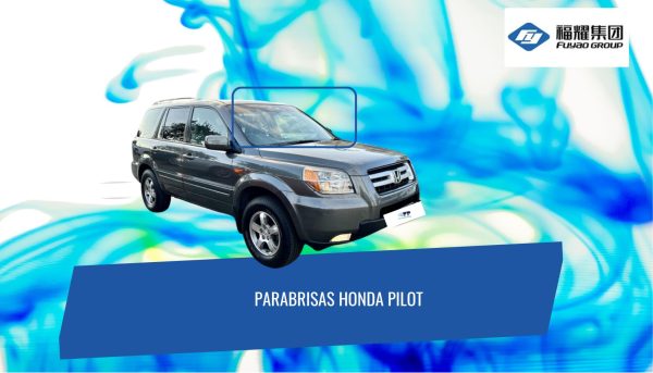 PARABRISAS HONDA PILOT 2003 -2008 FUYAO