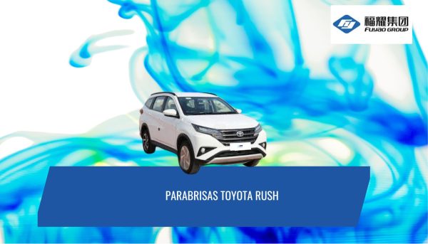 PARABRISAS TOYOTA RUSH 2019-2024 FUYAO