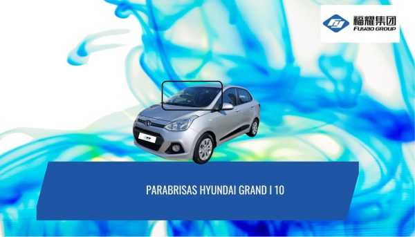 PARABRISAS HYUNDAI GRAND I 10 2012-2020 FUYAO
