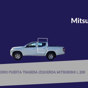 VIDRIO PUERTA TRASERA IZQUIERDA MITSUBISHI L 200 VERDE- ORIGINAL