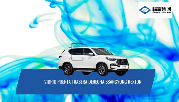 VIDRIO PUERTA TRASERA DERECHA SSANGYONG REXTON 2017-2024 PRIVACE-FUYAO
