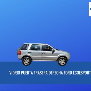 VIDRIO PUERTA TRASERA DERECHA FORD ECOESPORT 2003-2012 FUYAO