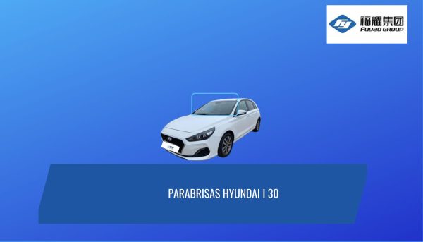 PARABRISAS HYUNDAI I 30 2018 -2024 FUYAO