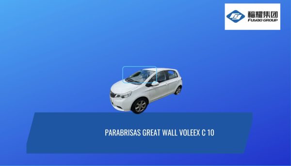 PARABRISAS GREAT WALL VOLEEX C 10 FUYAO