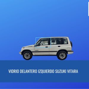 VIDRIO DELANTERO IZQUIERDO SUZUKI VITARA 5 PUERTAS 1989-1998 /FUYAO