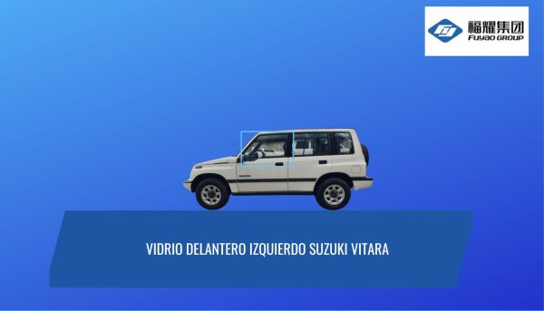 VIDRIO DELANTERO IZQUIERDO SUZUKI VITARA 5 PUERTAS 1989-1998 /FUYAO