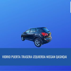VIDRIO PUERTA TRASERA IZQUIERDA NISSAN QASHQAI 2009-2013 FUYAO