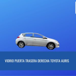VIDRIO PUERTA TRASERA DERECHA TOYOTA AURIS 2012-2020/ FUYAO