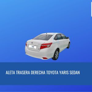 ALETA TRASERA DERECHA TOYOTA YARIS SEDAN 2014-2017 FUYAO