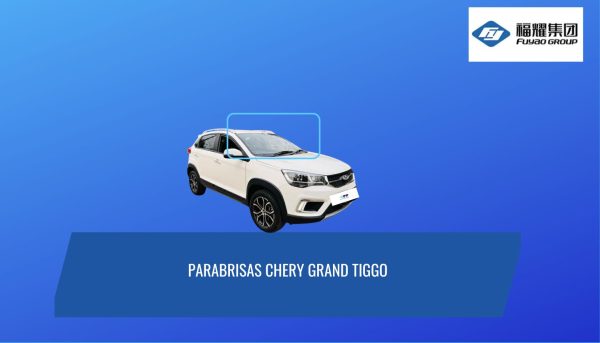 PARABRISAS CHERY GRAND TIGGO 2015-    FUYAO
