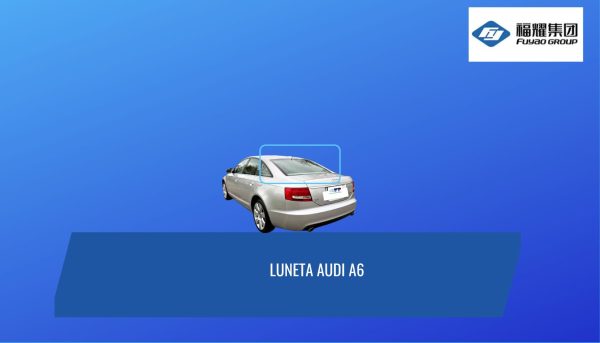 LUNETA TEMPLADA CON DEFROSTER AUDI A6 2004-2010 FUYAO