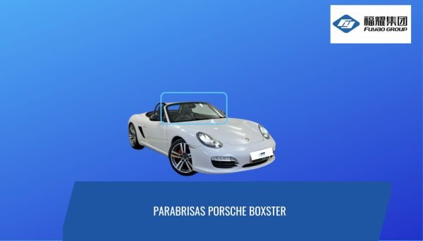 PARABRISAS PORSCHE BOXSTER 2005-2012 -FUYAO