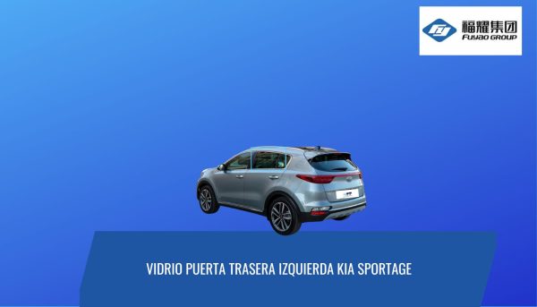 VIDRIO PUERTA TRASERA IZQUIERDA PRIVACE KIA SPORTAGE 2016-2020- FUYAO