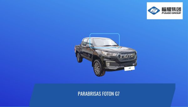 PARABRISAS FOTON G7 -FUYAO