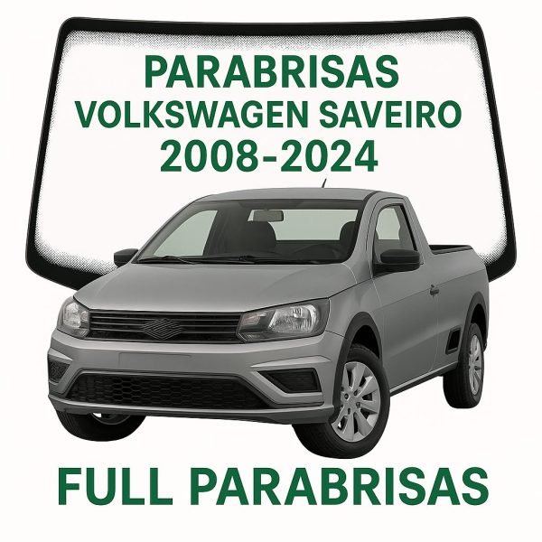 PARABRISAS HOMOLOGADO VOLKSWAGEN SAVEIRO 2008-2024 | EUROSAFE