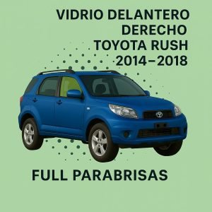 VIDRIO DELANTERO DERECHO HOMOLOGADO TOYOTA RUSH 2014-2018 | FUYAO