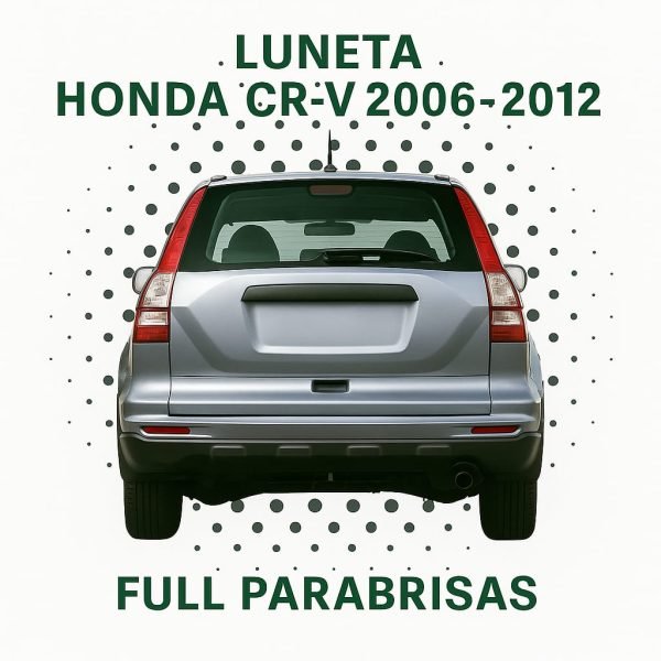 LUNETA HOMOLOGADA TEMPLADA CONDEFROSTER HONDA CRV 2006-2012 | FUYAO