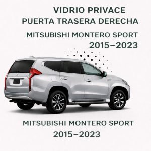 VIDRIO PUERTA TRASERA DERECHA PRIVACE MITSUBISHI MONTERO SPORT 2015- 2023 | FUYAO